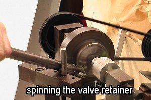 spinning the pulsejet valve retainer